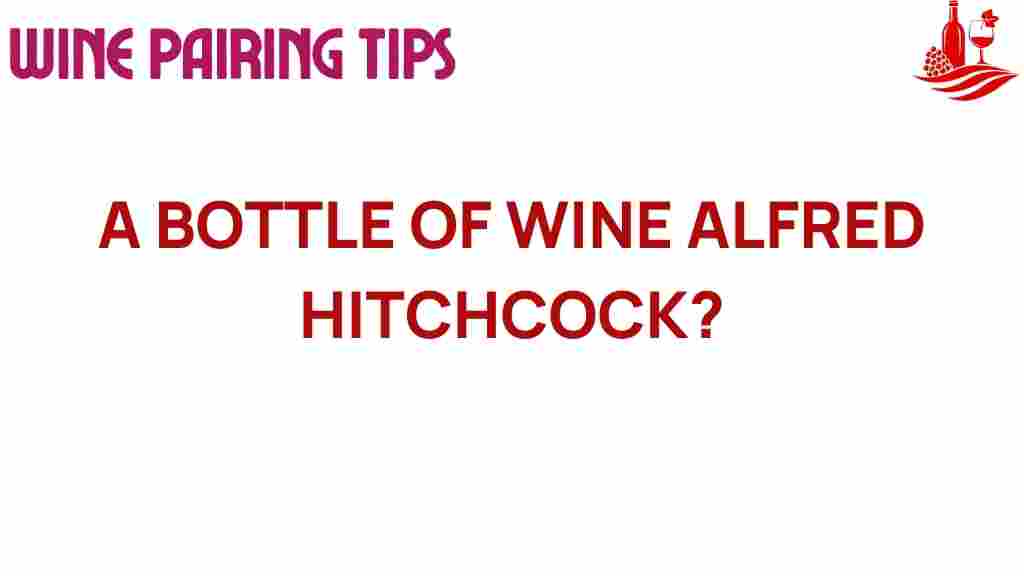 uncorking-mystery-wine-alfred-hitchcock