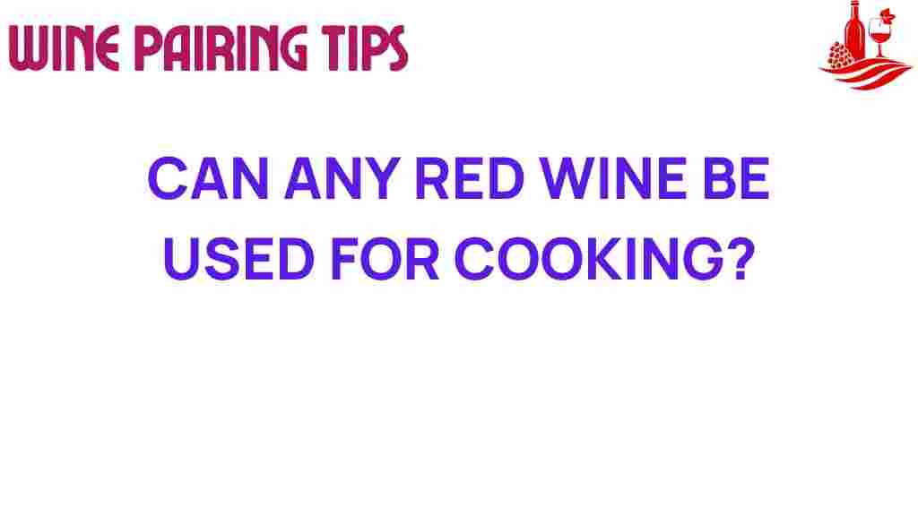 can-any-red-wine-be-used-for-cooking