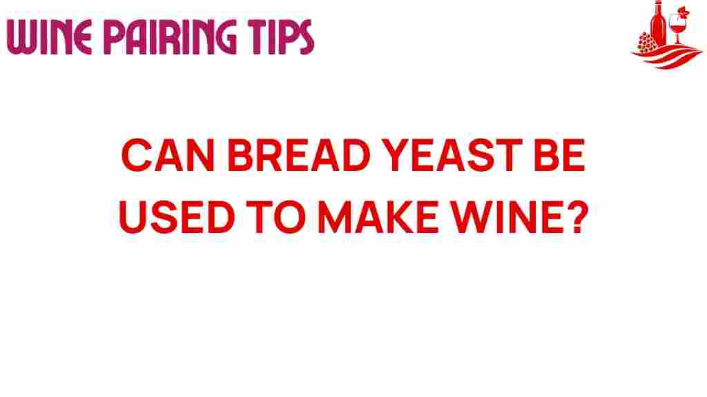 can-bread-yeast-make-wine