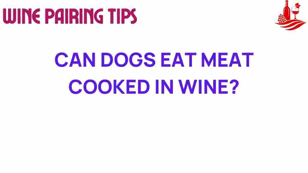 can-dogs-eat-meat-cooked-in-wine