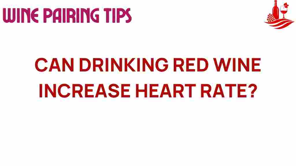 can-drinking-red-wine-increase-heart-rate