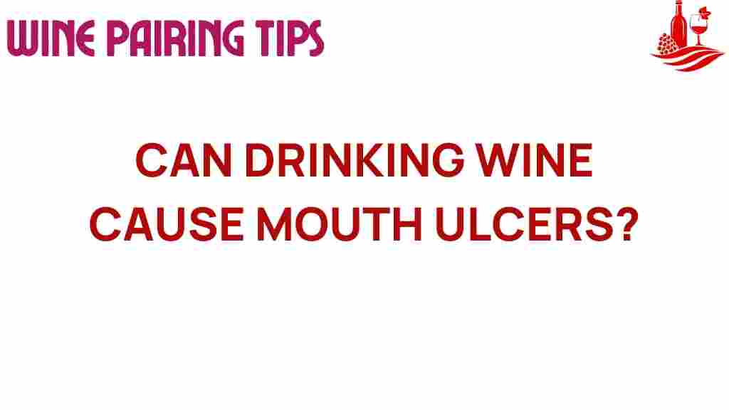 can-drinking-wine-cause-mouth-ulcers