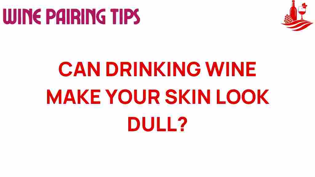 can-drinking-wine-dull-your-skin