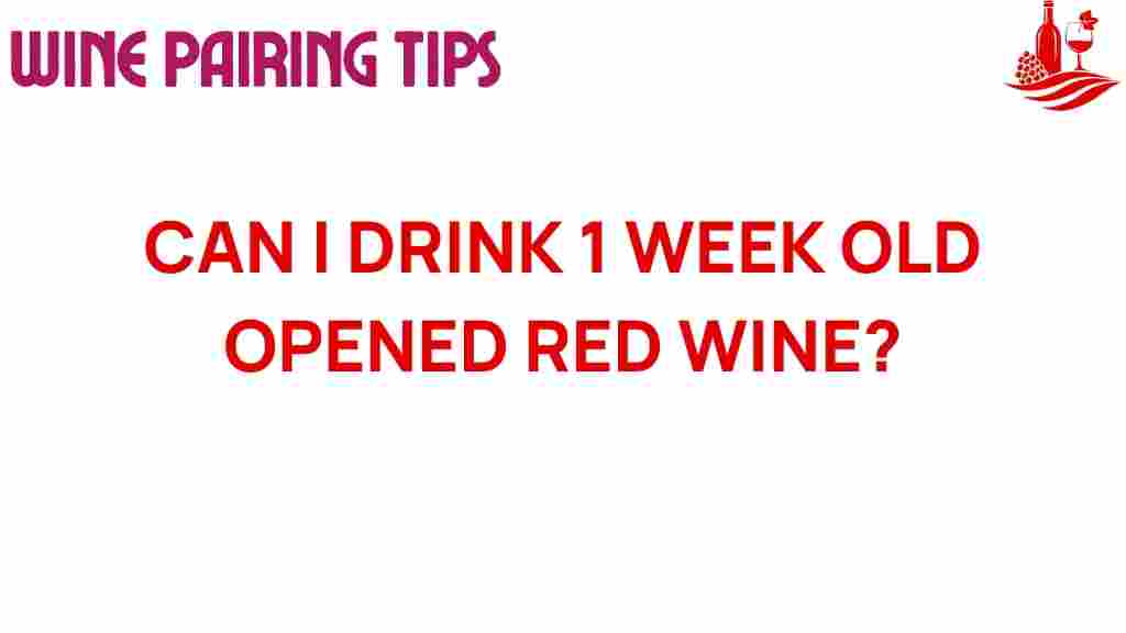opened-red-wine-week-old