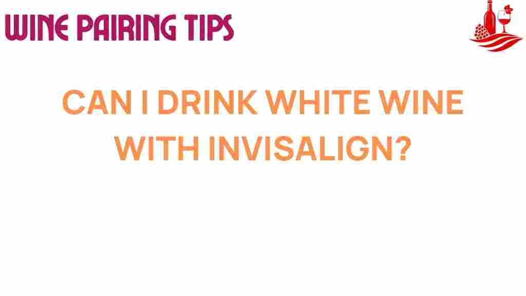 can-i-drink-white-wine-with-invisalign