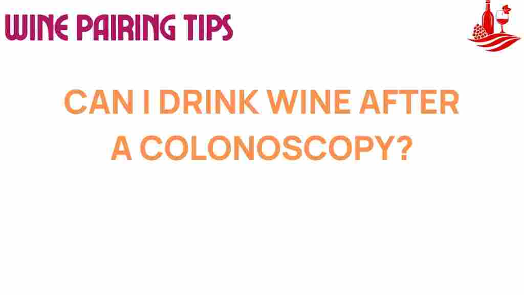 can-you-drink-wine-after-colonoscopy