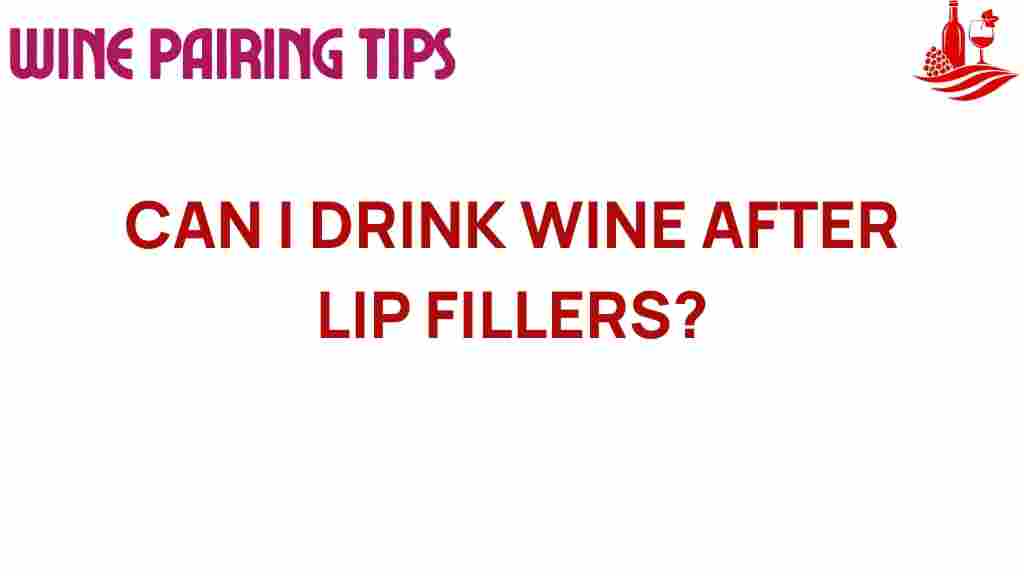 can-i-drink-wine-after-lip-fillers