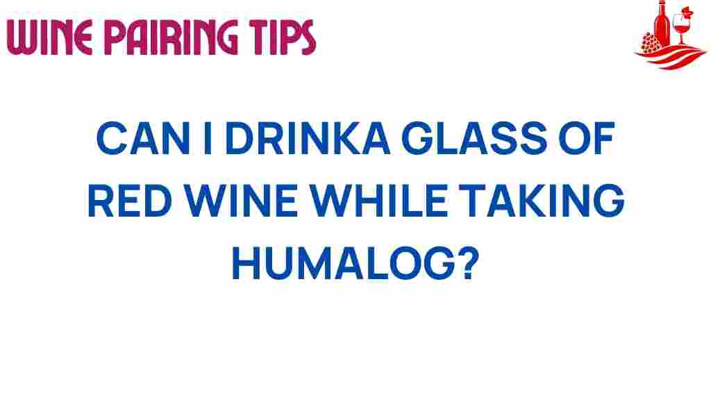 humalog-red-wine-safety