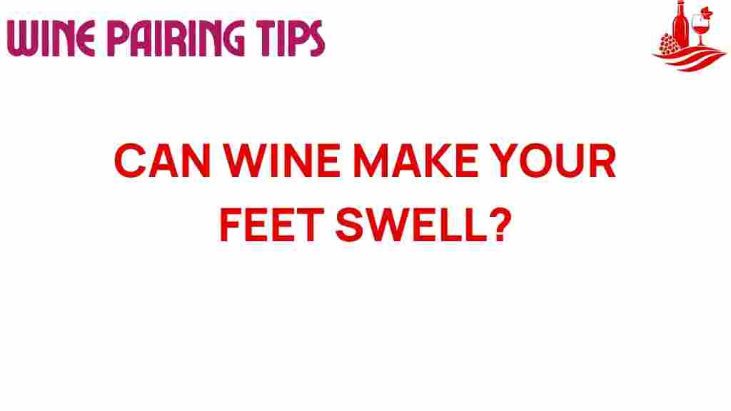 wine-swell-feet