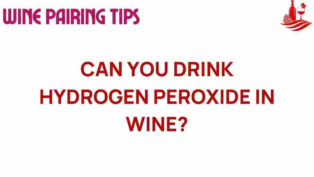 hydrogen-peroxide-wine-truth