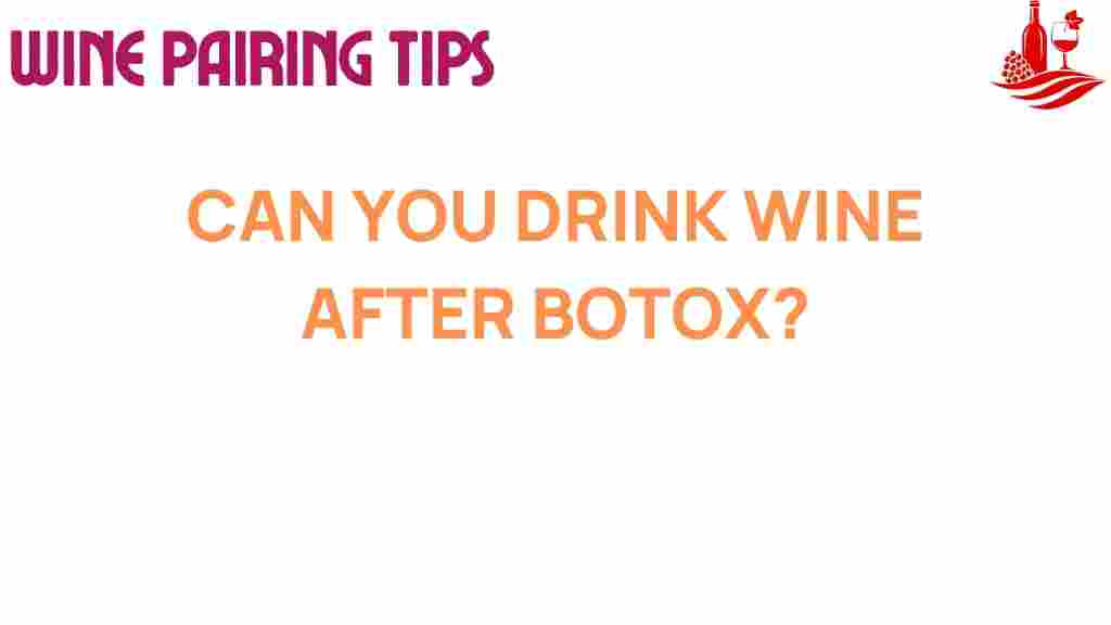 can-you-drink-wine-after-botox