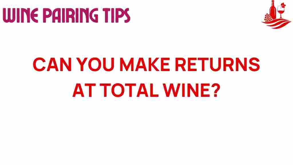 total-wine-returns-policy