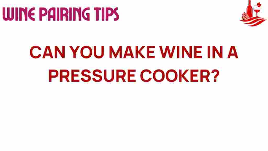 winemaking-pressure-cooker