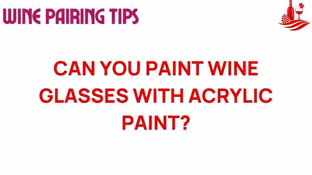 can-you-paint-wine-glasses-acrylic-paint