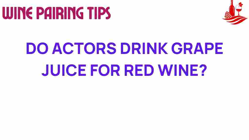 do-actors-drink-grape-juice