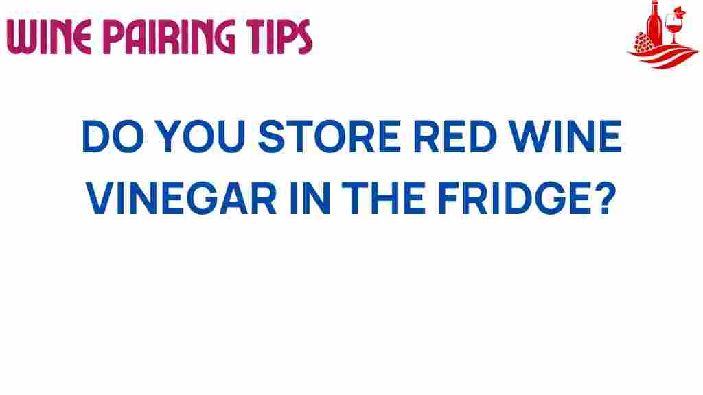 red-wine-vinegar-storage-tips