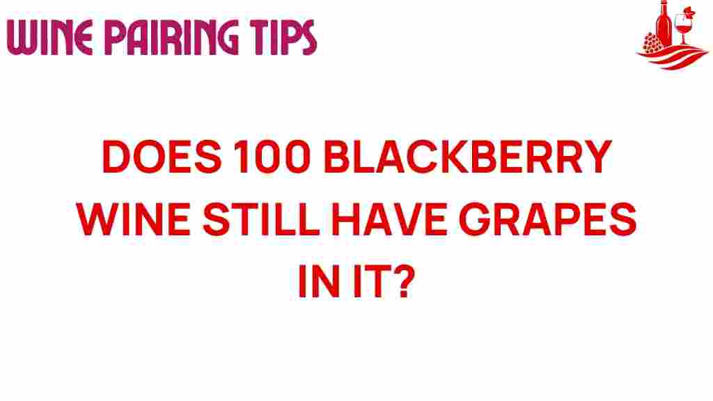 does-100-blackberry-wine-contain-grapes