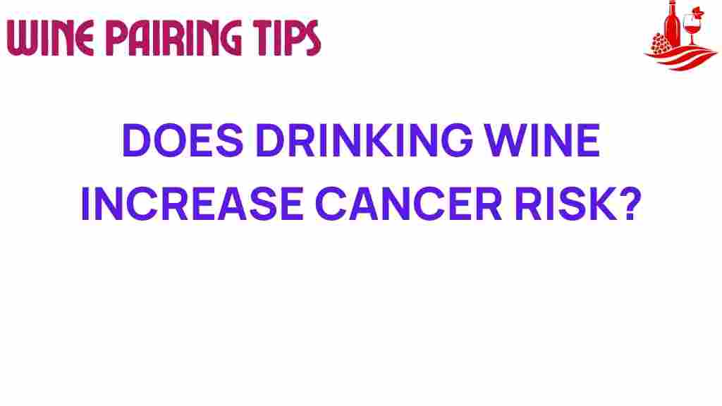 drinking-wine-increase-cancer-risk