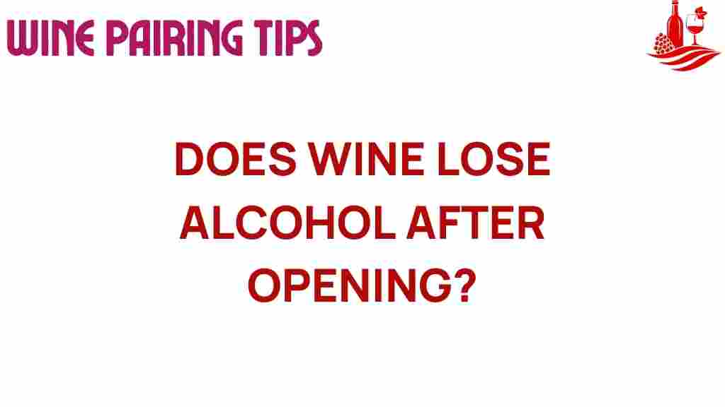 does-wine-lose-alcohol-after-opening