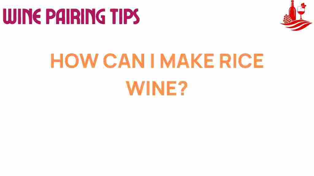 how-can-i-make-rice-wine