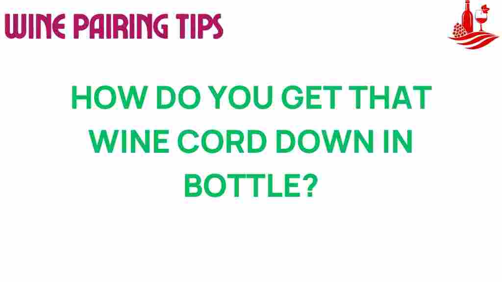 uncorking-the-mystery-how-to-retrieve-a-stuck-wine-cork