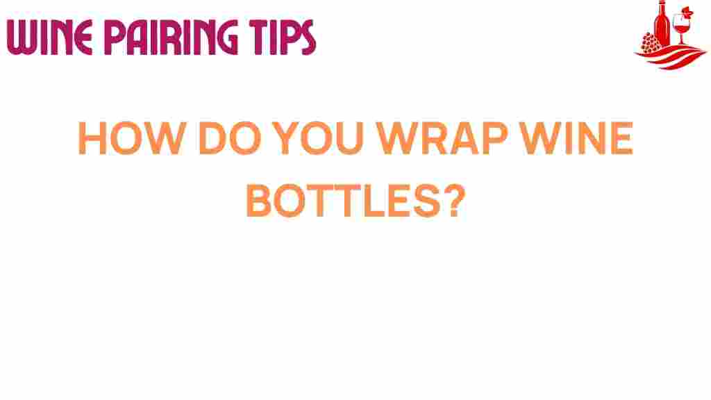 wine-wrapping-techniques