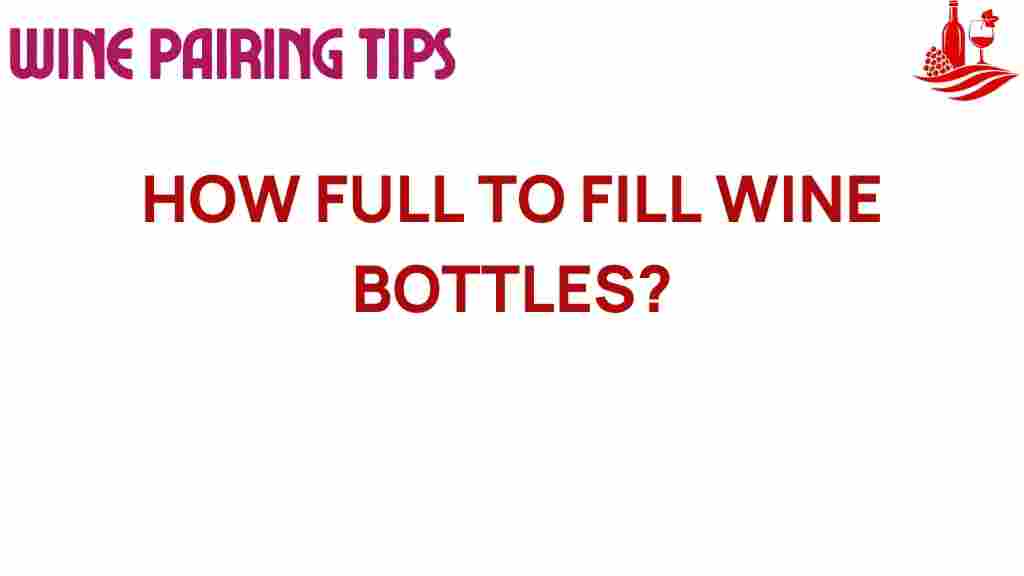 how-full-to-fill-wine-bottles