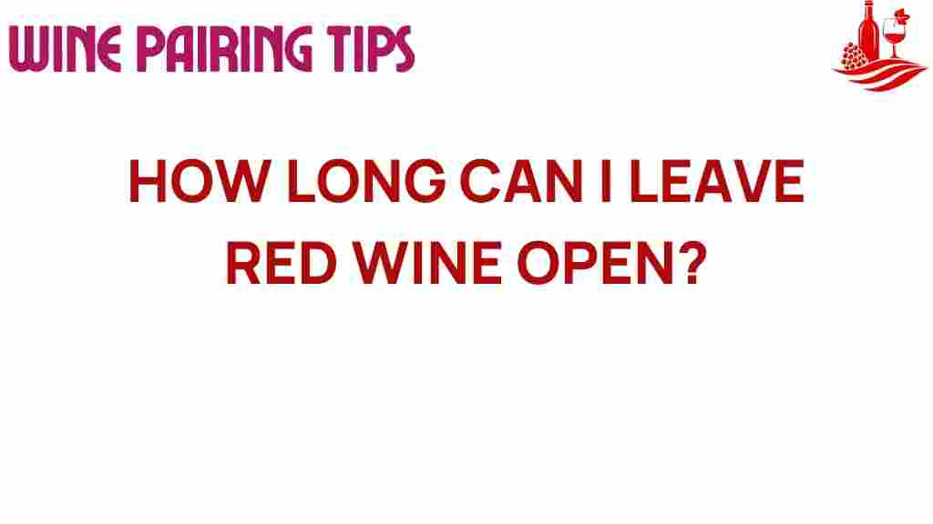 how-long-can-red-wine-open