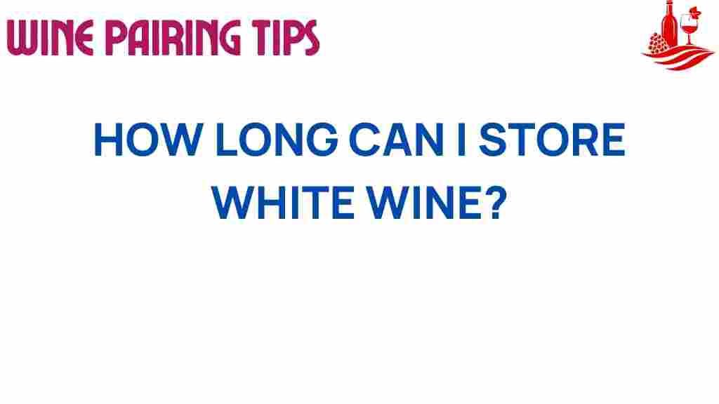 uncorking-mystery-how-long-store-white-wine