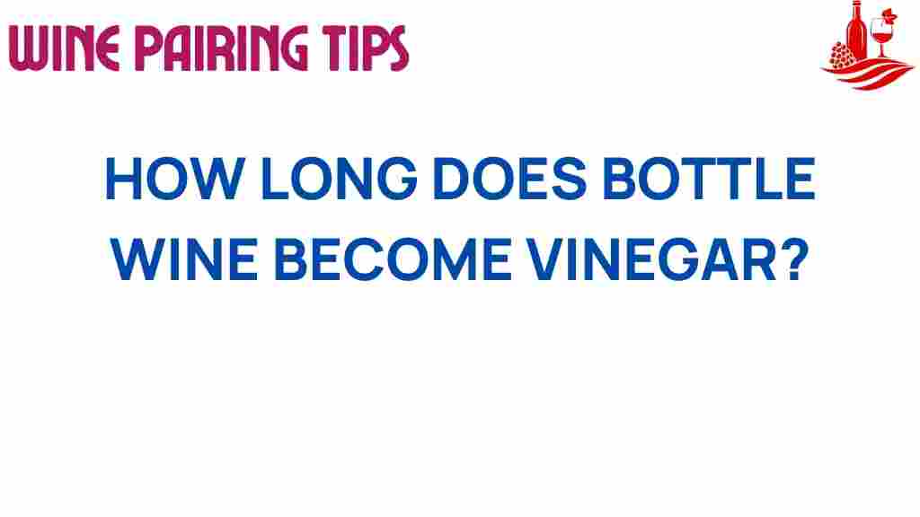 how-long-does-wine-become-vinegar