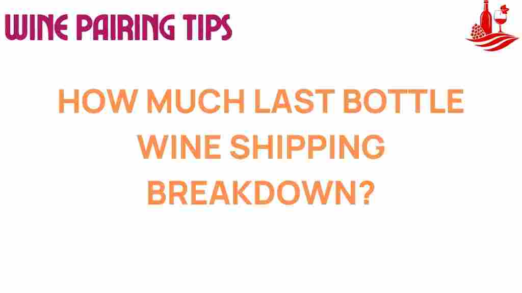 last-bottle-wine-shipping-costs