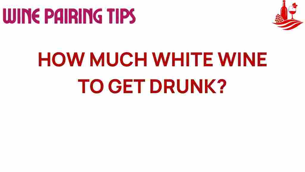 how-much-white-wine-to-get-drunk