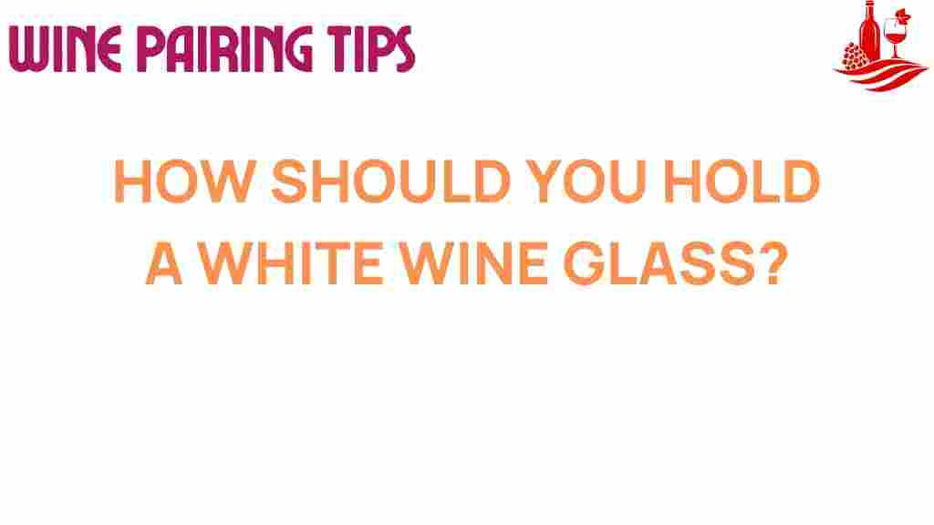 white-wine-glass-holding-techniques