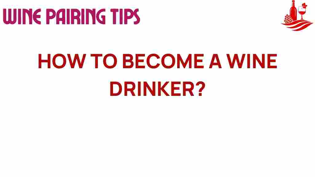 how-to-become-a-wine-drinker