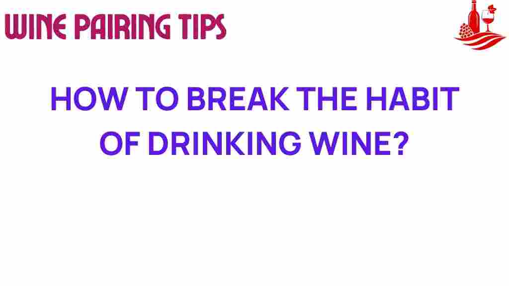 breaking-free-wine-habits