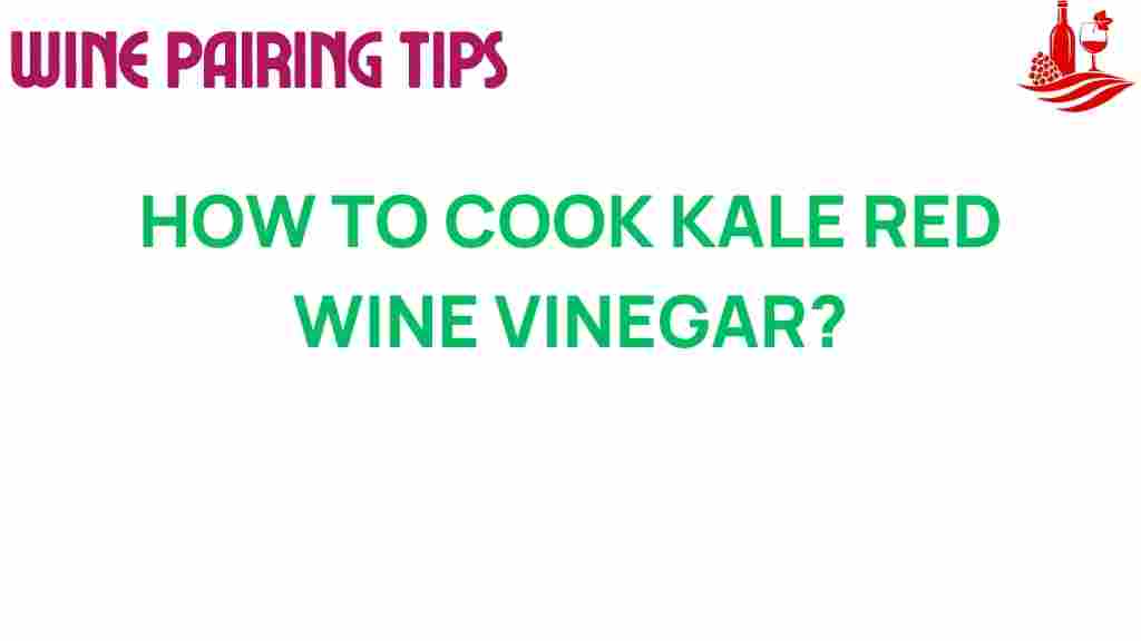 unlock-flavor-kale-red-wine-vinegar