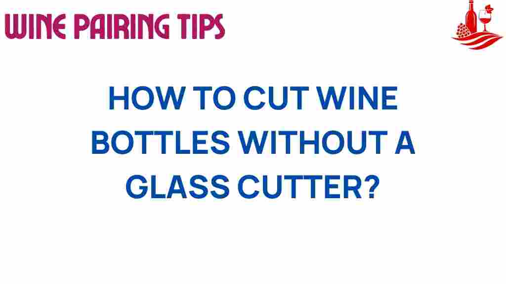 wine-bottle-cutting-techniques