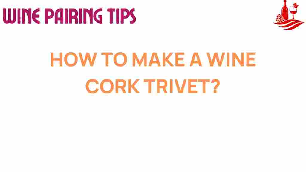 how-to-make-a-wine-cork-trivet