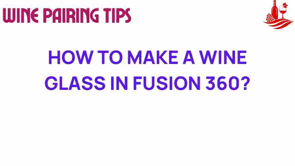 fusion-360-wine-glass-design