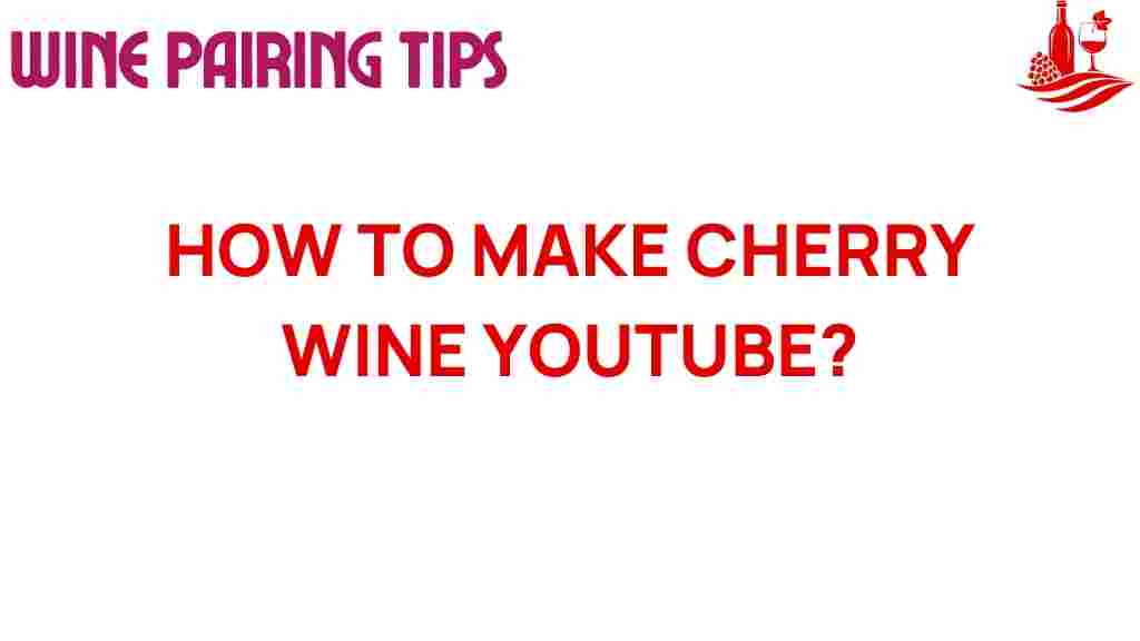 cherry-wine-youtube-guide