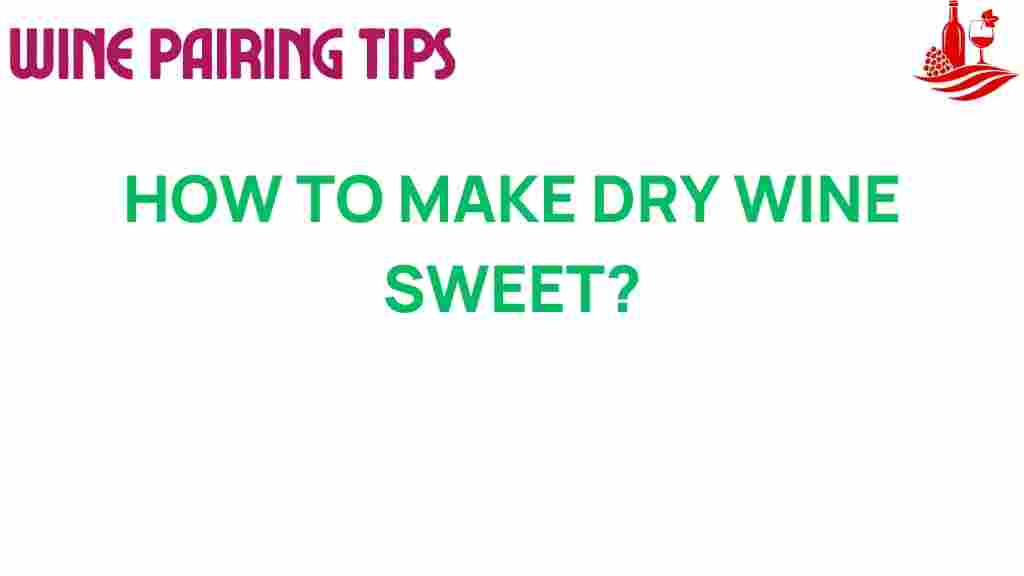 how-to-make-dry-wine-sweet