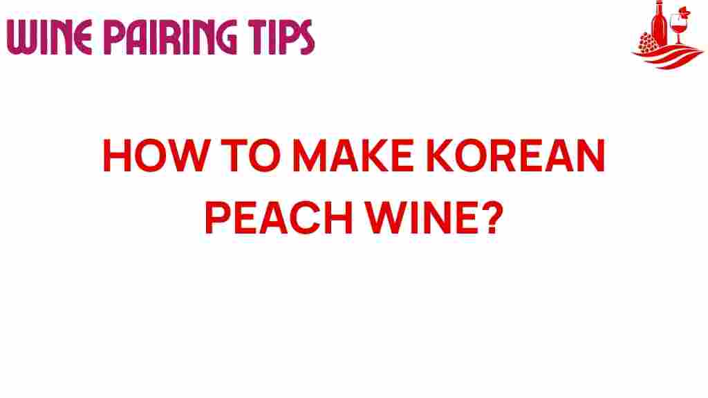 korean-peach-wine-crafting
