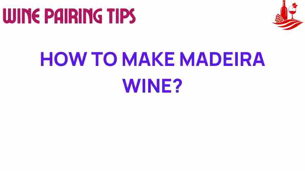 how-to-make-madeira-wine