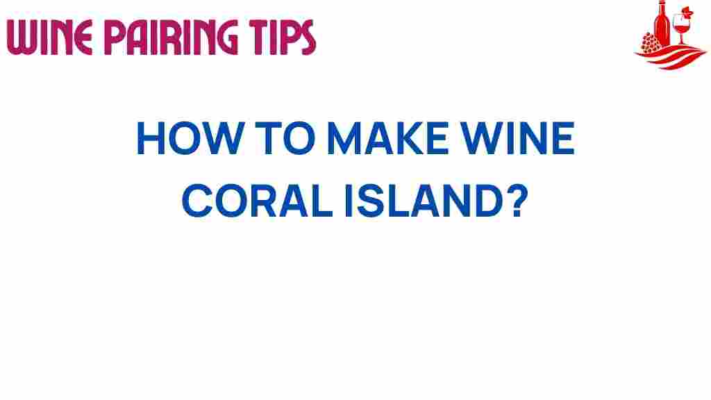 coral-island-wine-making
