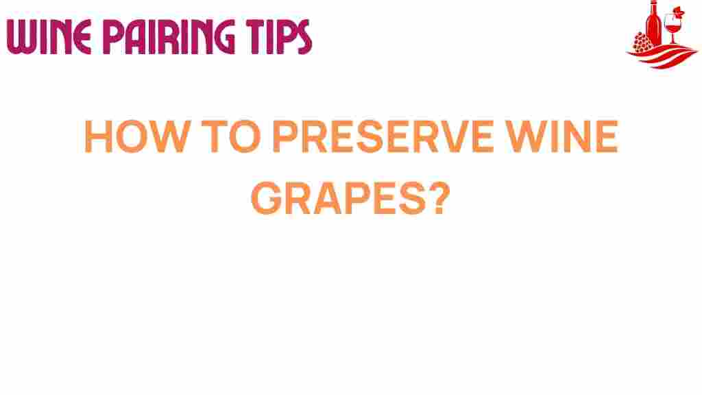 preserve-wine-grapes