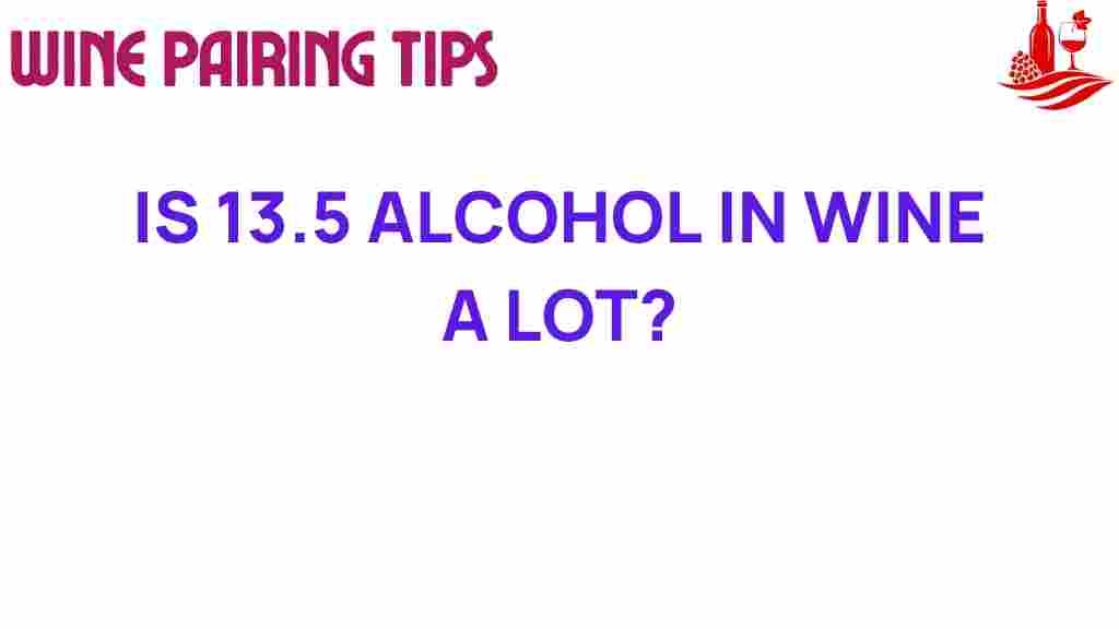 is-13-5-alcohol-in-wine-a-lot