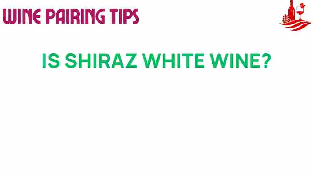 is-shiraz-white-wine