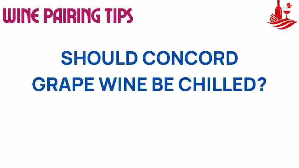 concord-grape-wine-chilling-tips