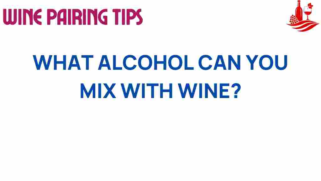 what-alcohol-can-you-mix-with-wine