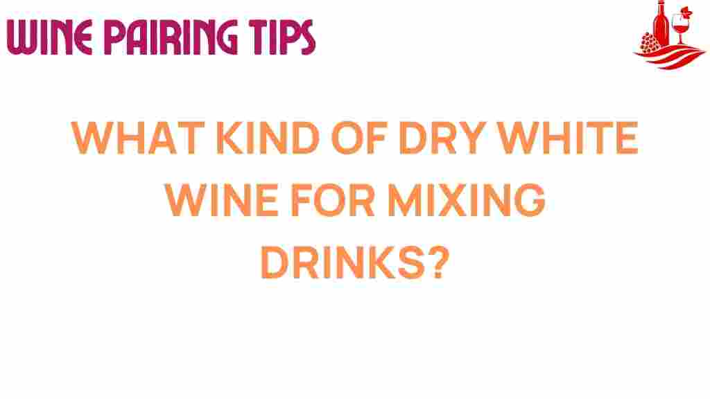 dry-white-wine-mixing-drinks